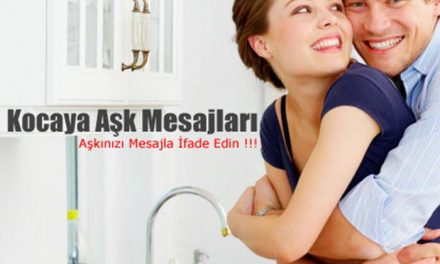 Kocaya Aşk Mesajları-En iyi 13 Mesaj